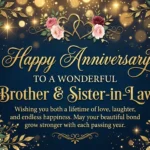 Best Anniversary Wishes for Brother and Sister-in-Law